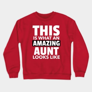 This is what an amazing aunt looks like Crewneck Sweatshirt